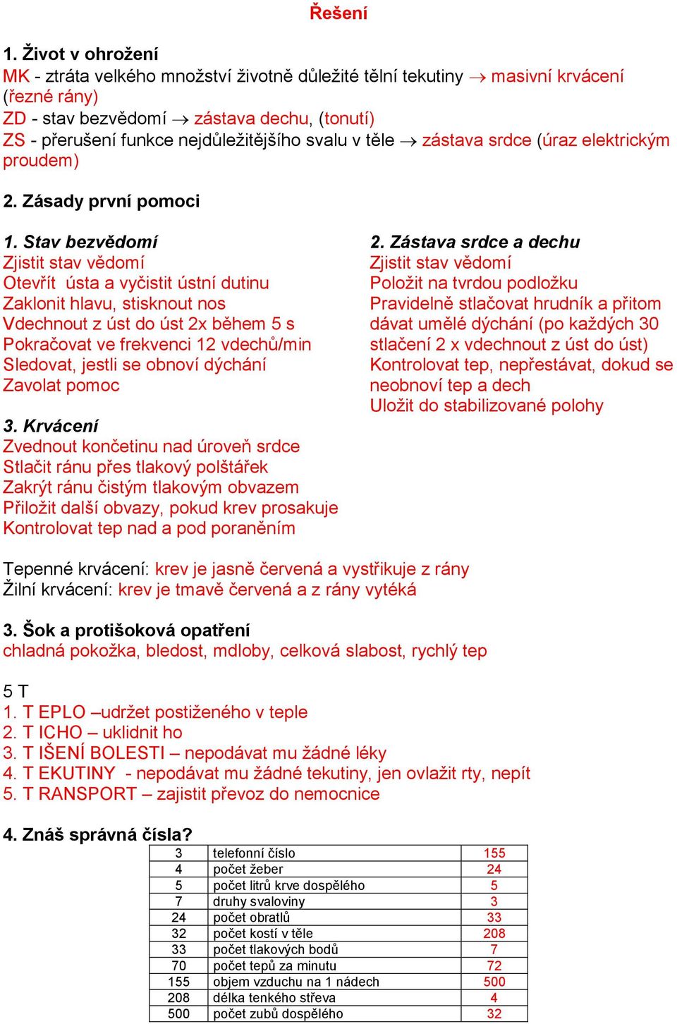 těle zástava srdce (úraz elektrickým proudem) 2. Zásady první pomoci 1. Stav bezvědomí 2.