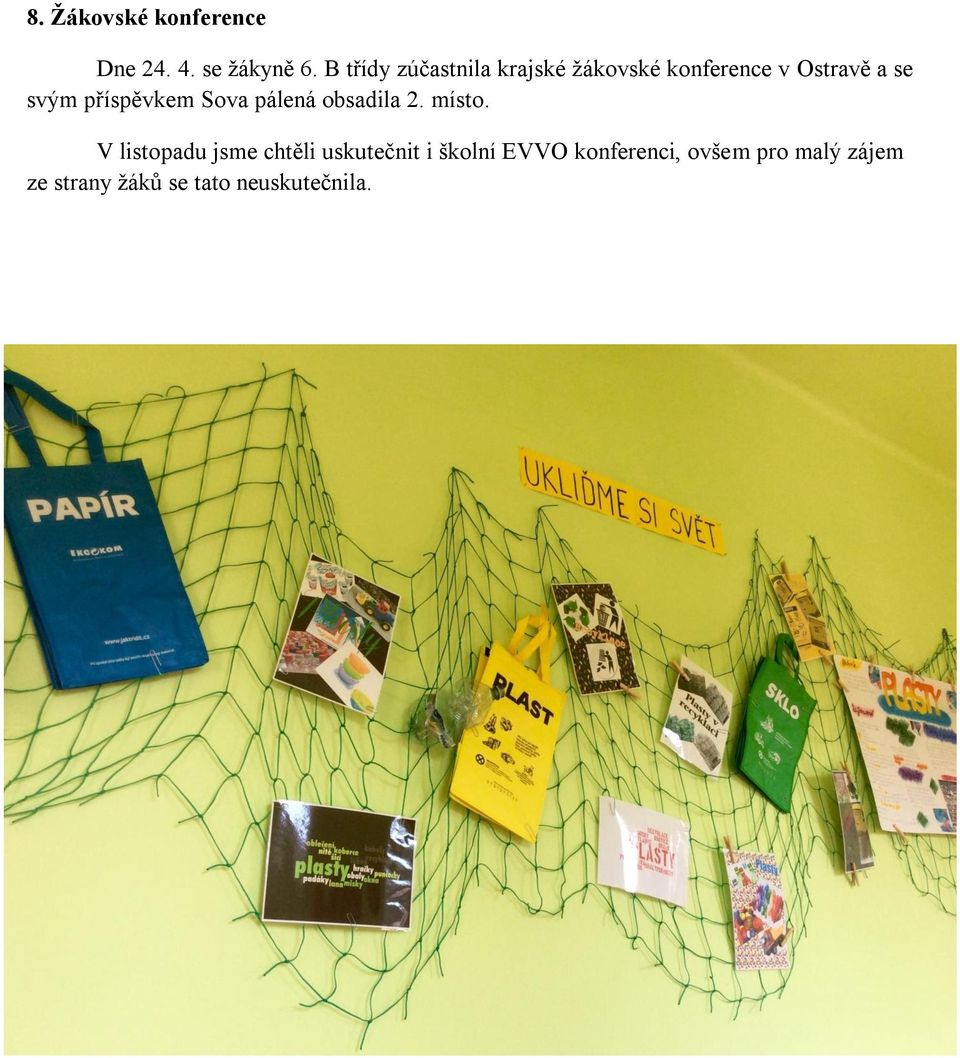 příspěvkem Sova pálená obsadila 2. místo.