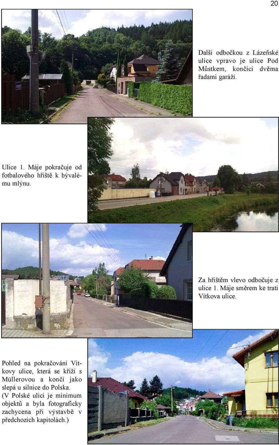 Máje směrem ke trati Vítkova ulice.