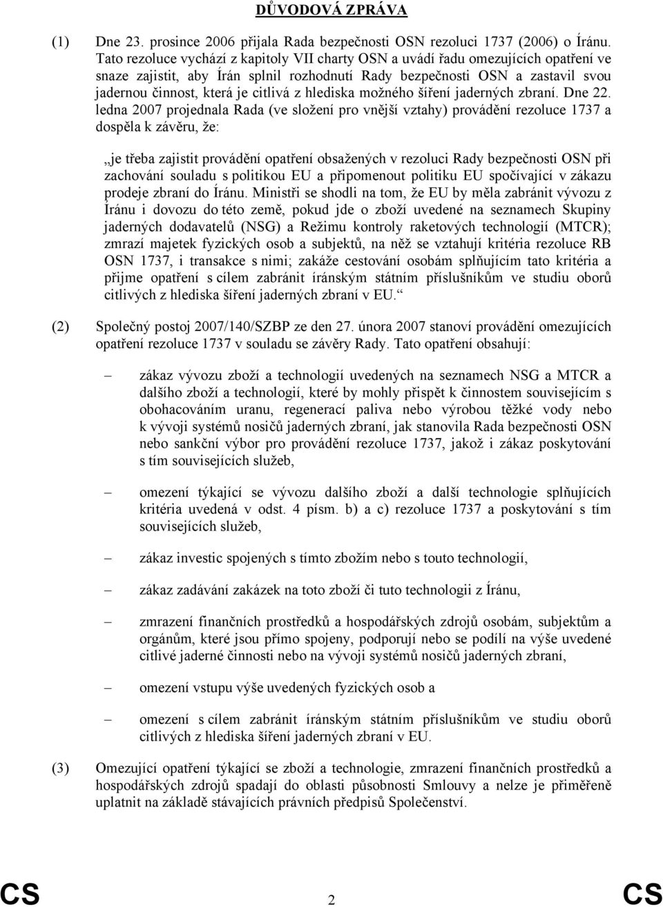 z hlediska možného šíření jaderných zbraní. Dne 22.