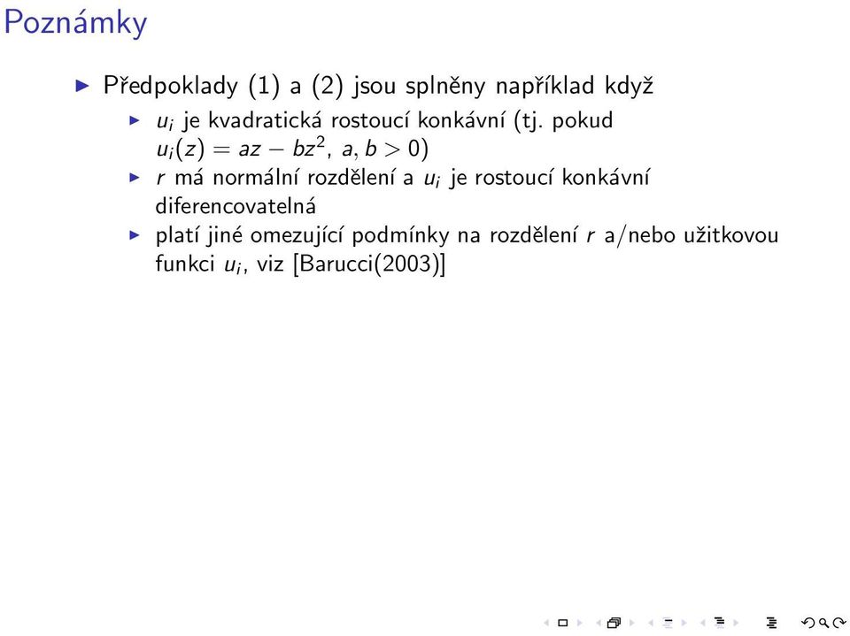 pokud u i (z) = az bz 2, a, b > 0) r má normální rozdělení a ui je