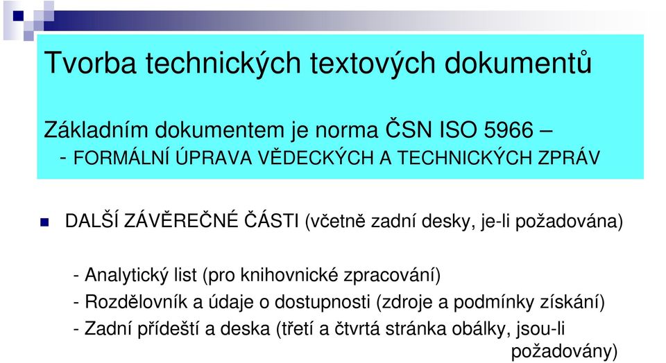 požadována) - Analytický list (pro knihovnické zpracování) - Rozdělovník a údaje o dostupnosti