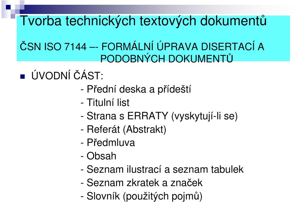 Strana s ERRATY (vyskytují-li se) - Referát (Abstrakt) - Předmluva - Obsah -