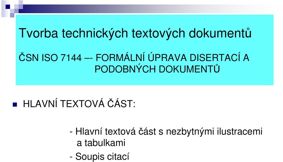 DOKUMENTŮ HLAVNÍ TEXTOVÁ ČÁST: - Hlavní