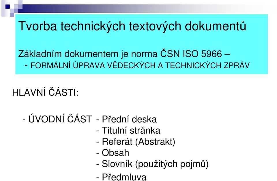 ZPRÁV HLAVNÍ ČÁSTI: - ÚVODNÍČÁST - Přední deska - Titulní