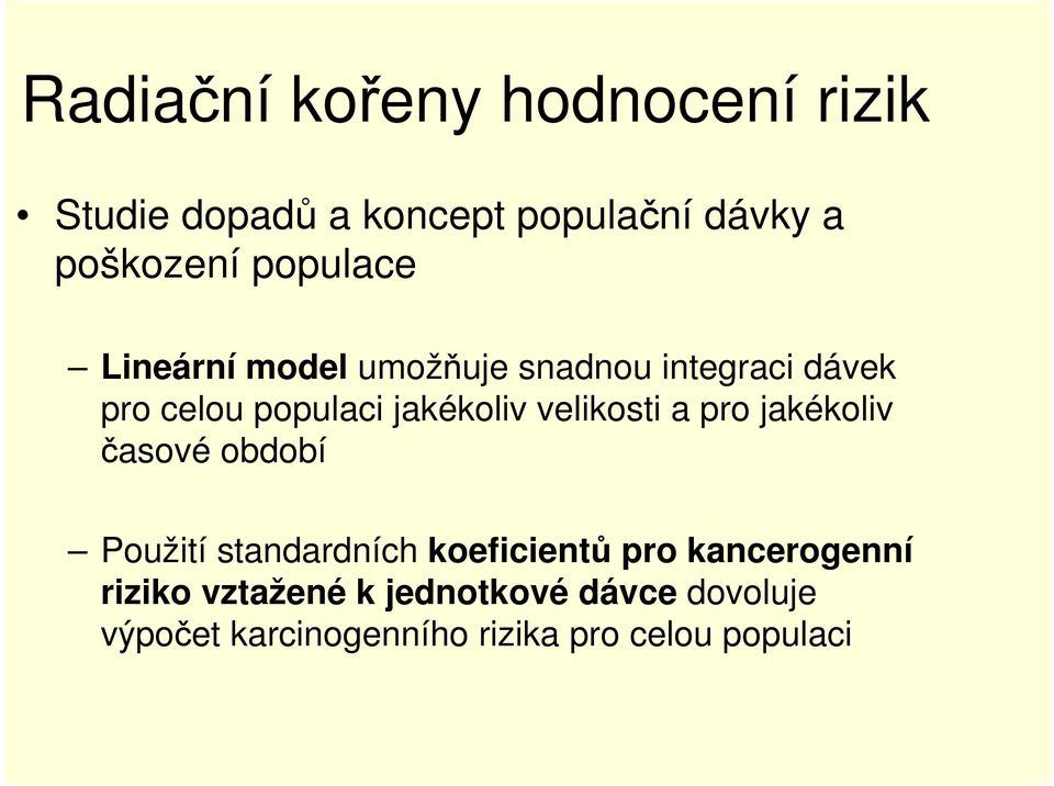 velikosti a pro jakékoliv časové období Použití standardních koeficientů pro