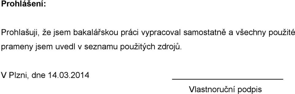 použité prameny jsem uvedl v seznamu