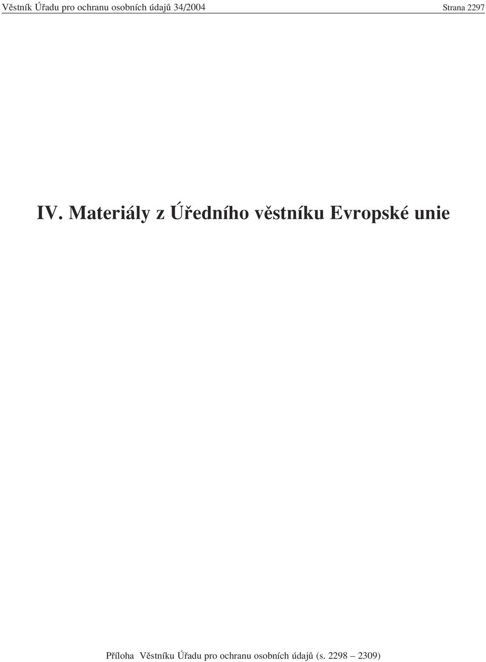 Materi ly z ednìho vïstnìku EvropskÈ unie