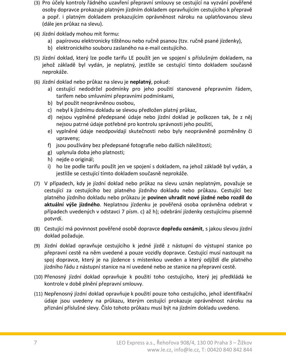 ručně psané jízdenky), b) elektronického souboru zaslaného na e-mail cestujícího.