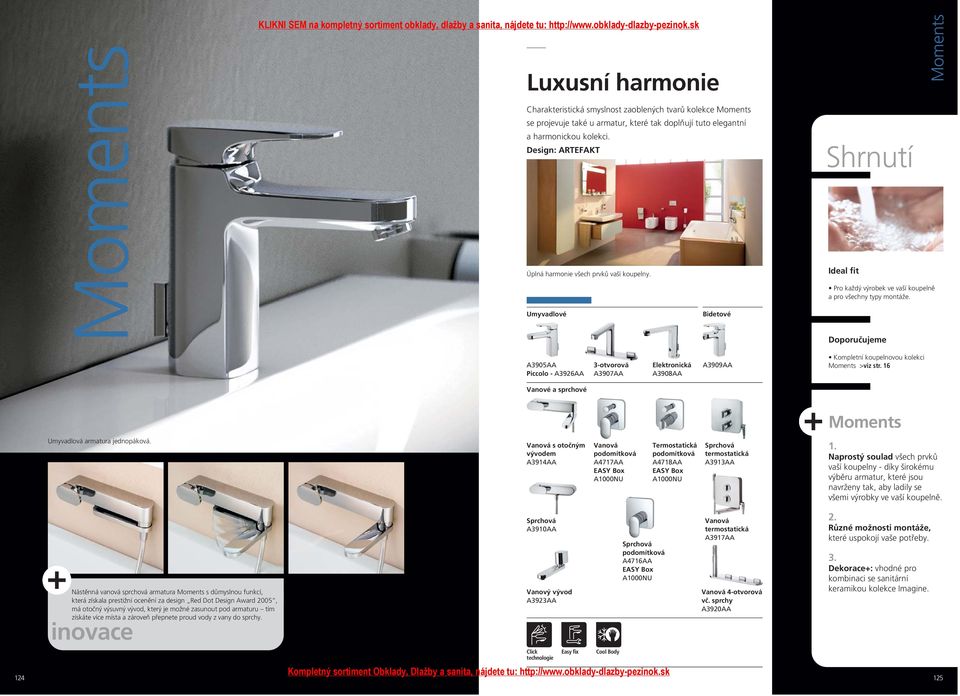 Moments A3905AA Piccolo - A3926AA 3-otvorová A3907AA Elektronická A3908AA A3909AA Kompletní koupelnovou kolekci Moments >viz str.