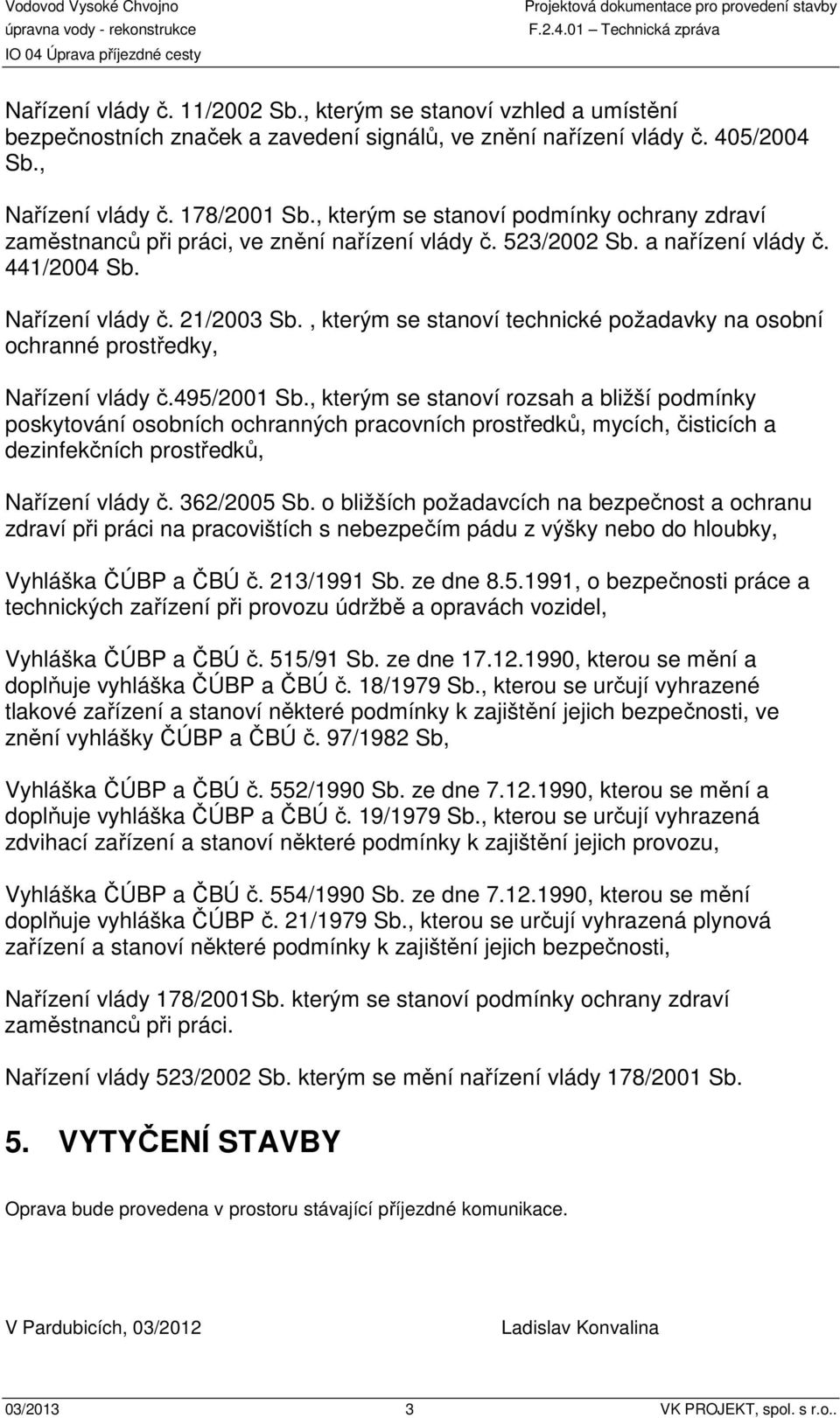 , kterým se stanoví technické požadavky na osobní ochranné prostředky, Nařízení vlády č.495/2001 Sb.