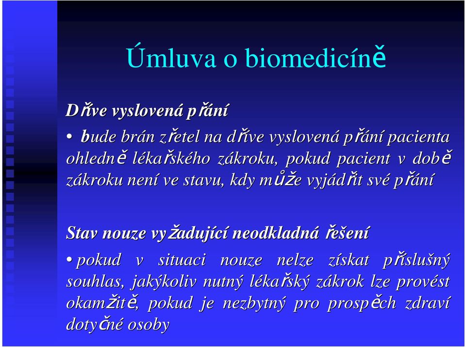 nouze vyaduj adující neodkladnáešen ení pokud v situaci nouze nelze získat z píslup slušný souhlas,