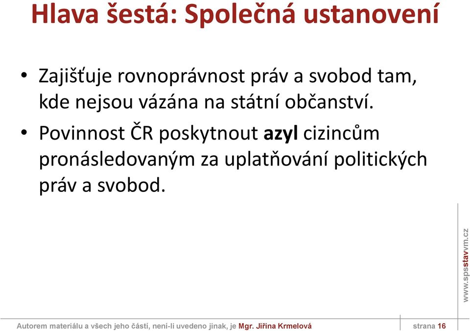 Povinnost ČR poskytnout azyl cizincům pronásledovaným za uplatňování