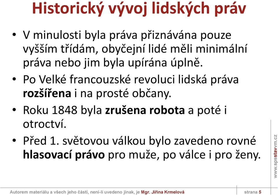 Po Velké francouzské revoluci lidská práva rozšířena i na prosté občany.