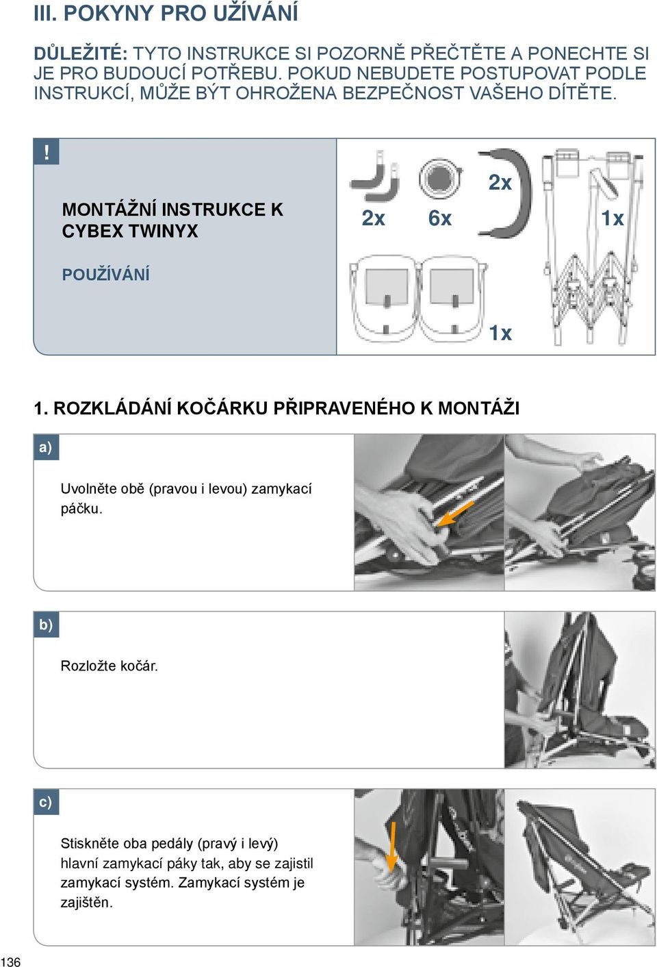! montážní INSTRukCE k CYBEX TWINYX 2x 6x 2x 1x PoužíváNí 1x 1.