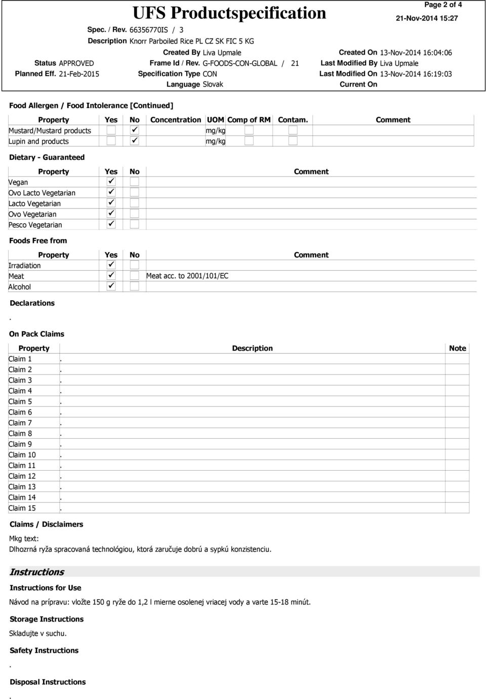 and products Yes No Concentration UOM Comp of RM Contam Comment Dietary - Guaranteed Property Yes No Comment Vegan Ovo Lacto Vegetarian Lacto Vegetarian Ovo Vegetarian Pesco Vegetarian Foods Free