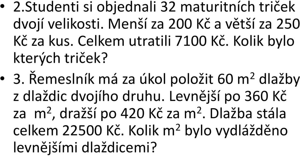 Kolik bylo kterých triček? 3.