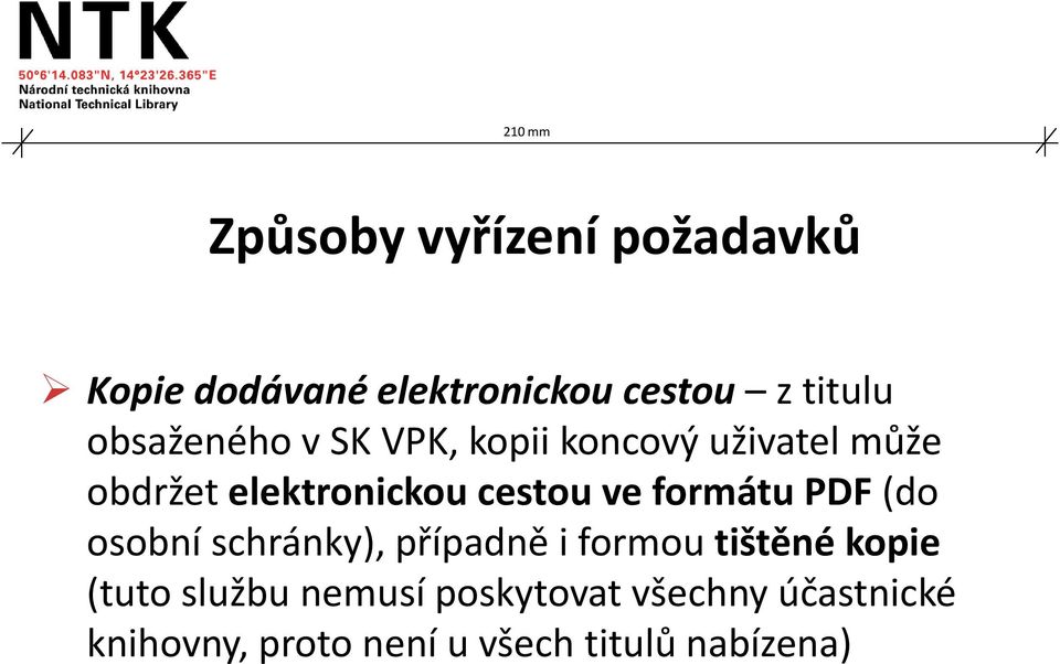 ve formátu PDF (do osobní schránky), případně i formou tištěné kopie (tuto