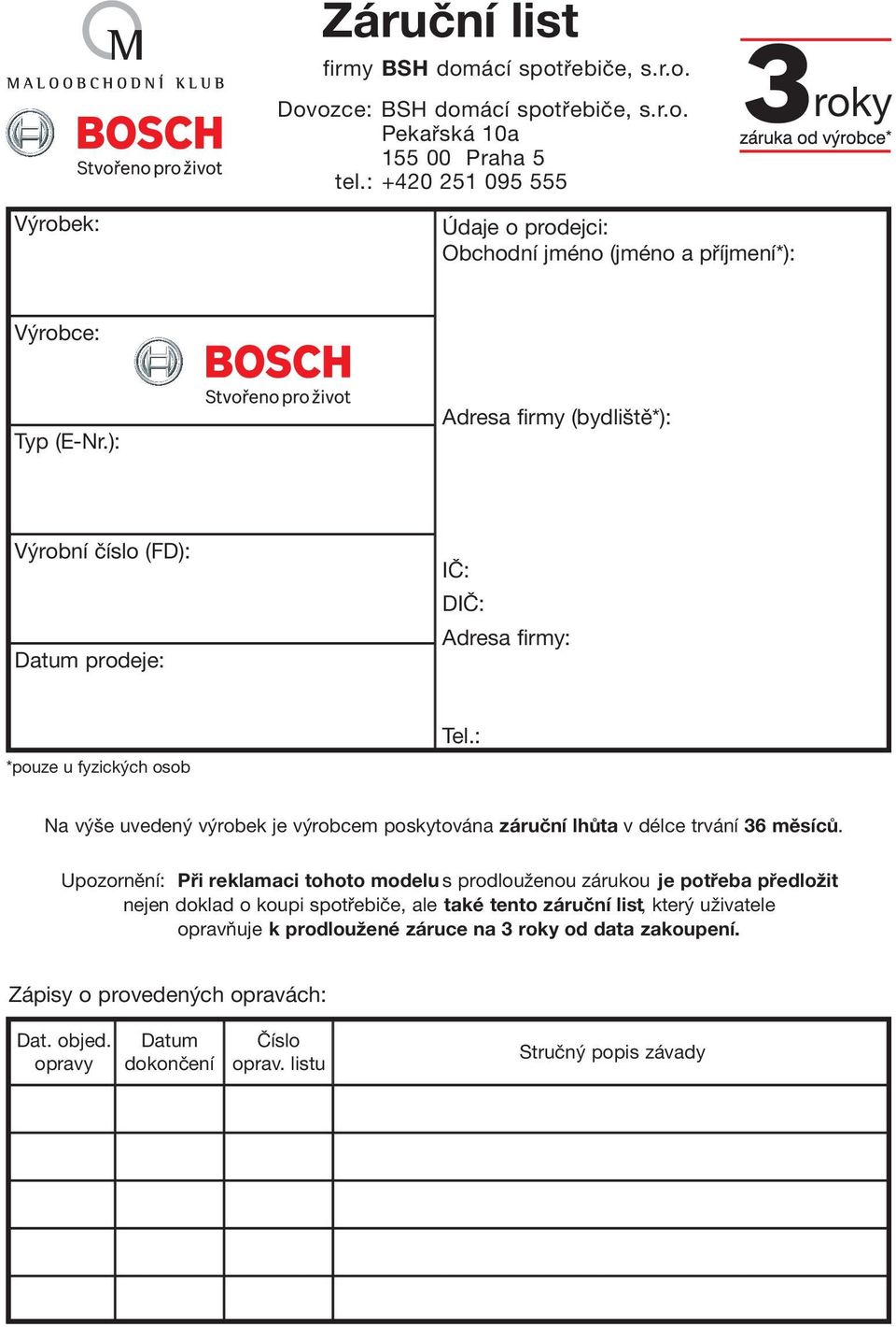 ): Adresa firmy (bydliště*): Výrobní číslo (FD): Datum prodeje: IČ: DIČ: Adresa firmy: *pouze u fyzických osob Tel.