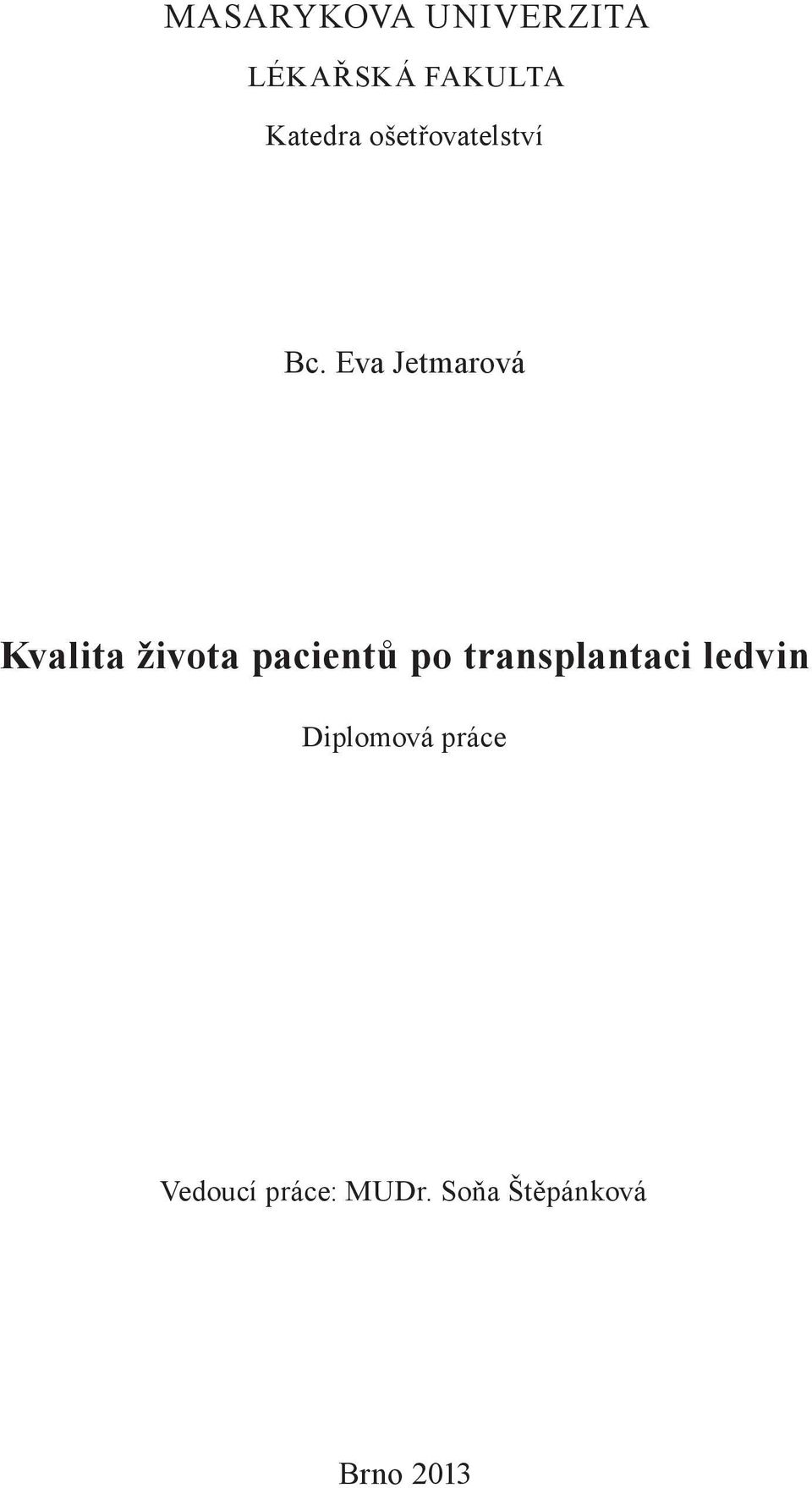 Eva Jetmarová Kvalita života pacientů po