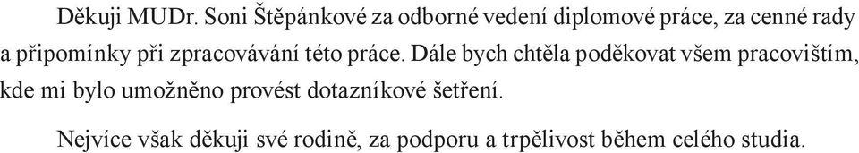 připomínky při zpracovávání této práce.