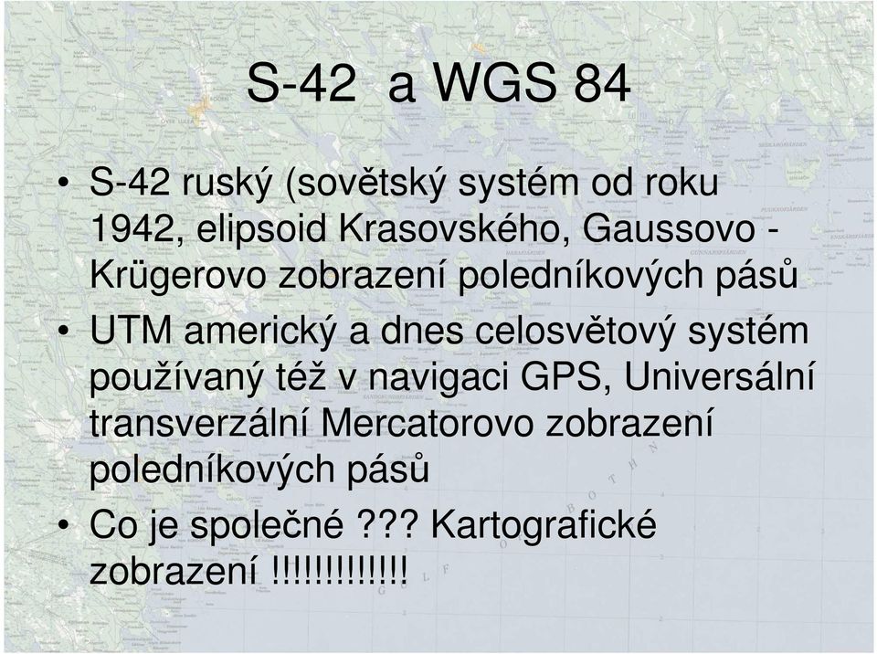 celosvětový systém používaný též v navigaci GPS, Universální transverzální