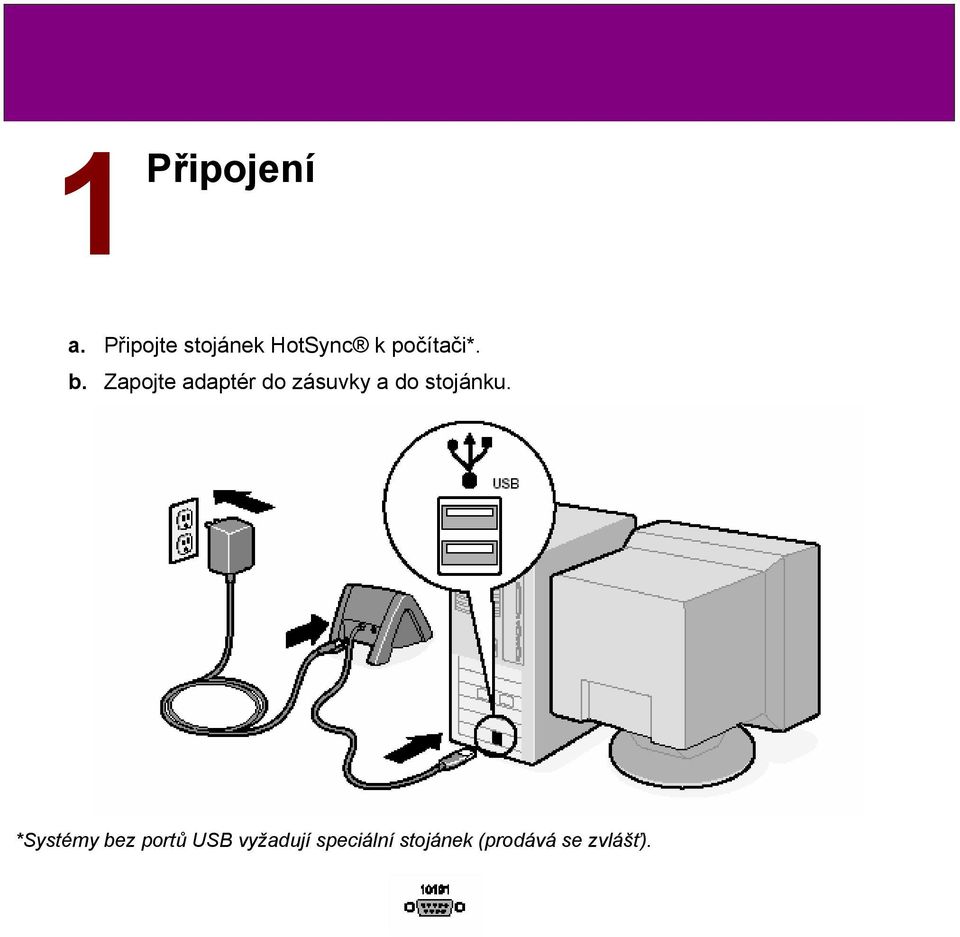 Zapojte adaptér do zásuvky a do stojánku.