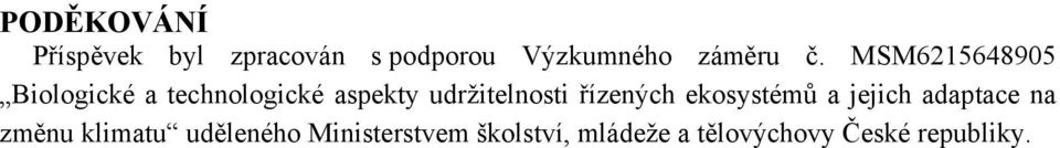 udržitelnosti řízených ekosystémů a jejich adaptace na změnu