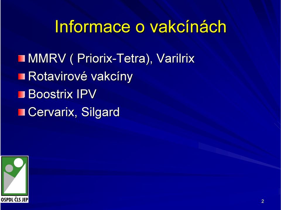 Varilrix Rotavirové vakcíny