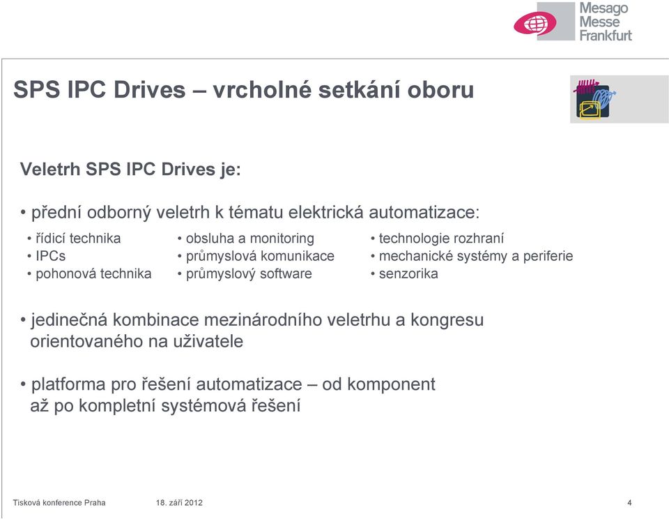 mezinárodního veletrhu a kongresu orientovaného na uživatele platforma pro řešení automatizace od komponent až po