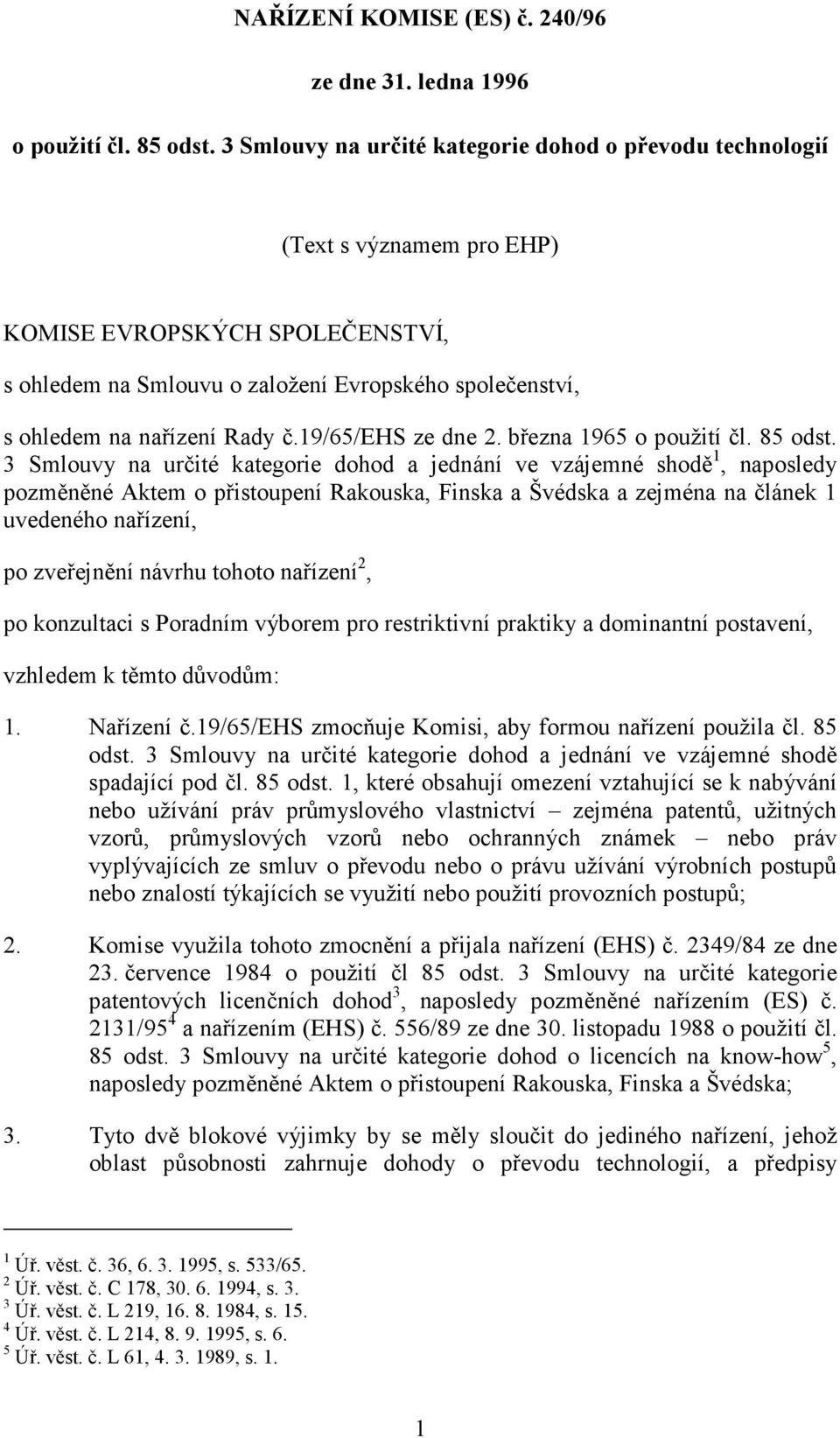 č.19/65/ehs ze dne 2. března 1965 o použití čl. 85 odst.