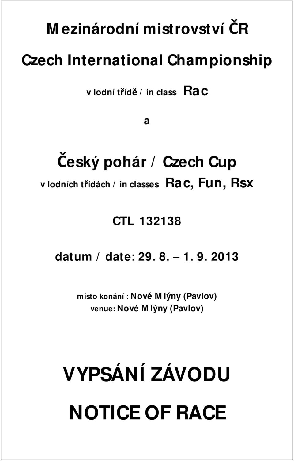 Rac, Fun, Rsx CTL 132138 datum / date: 29. 8. 1. 9.