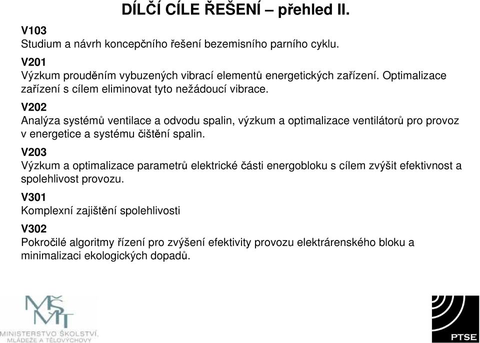 V202 Analýza systémů ventilace a odvodu spalin, výzkum a optimalizace ventilátorů pro provoz v energetice a systému čištění spalin.
