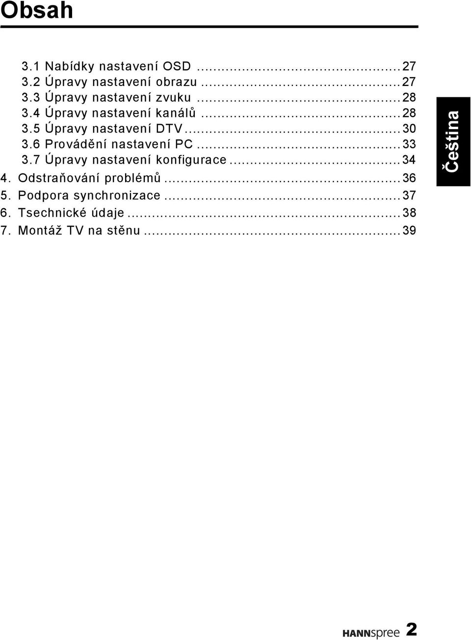 6 Provádění nastavení PC...33 3.7 Úpravy nastavení konfigurace...34 4.