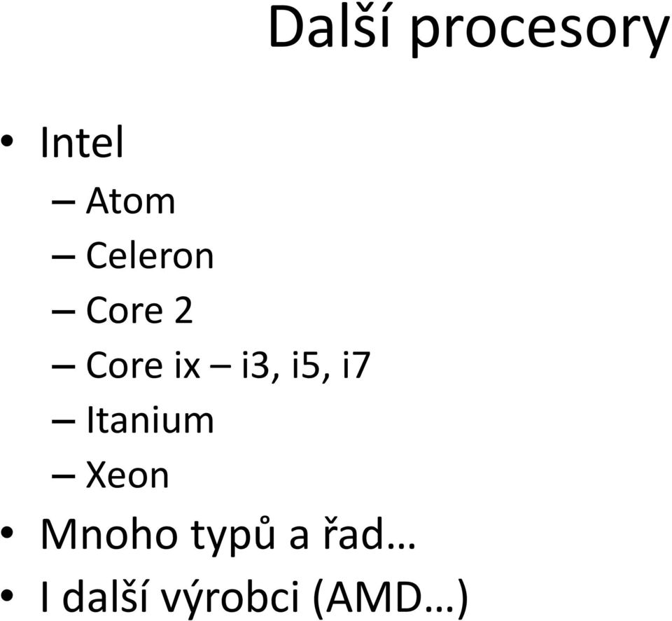 i5, i7 Itanium Xeon Mnoho