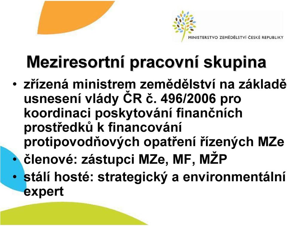 496/2006 pro koordinaci poskytování finančních prostředků k