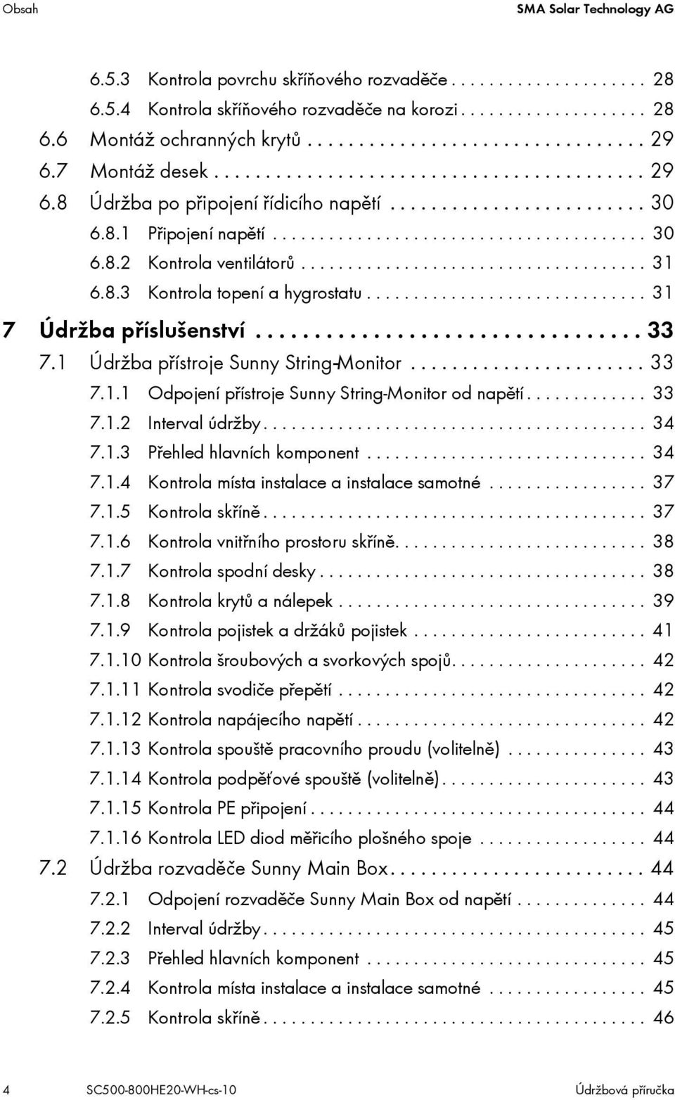 .................................... 31 6.8.3 Kontrola topení a hygrostatu.............................. 31 7 Údržba příslušenství................................. 33 7.