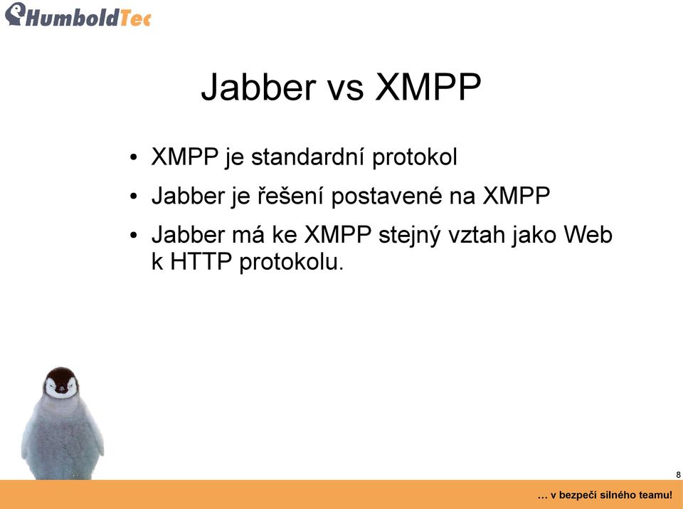 postavené na XMPP Jabber má ke
