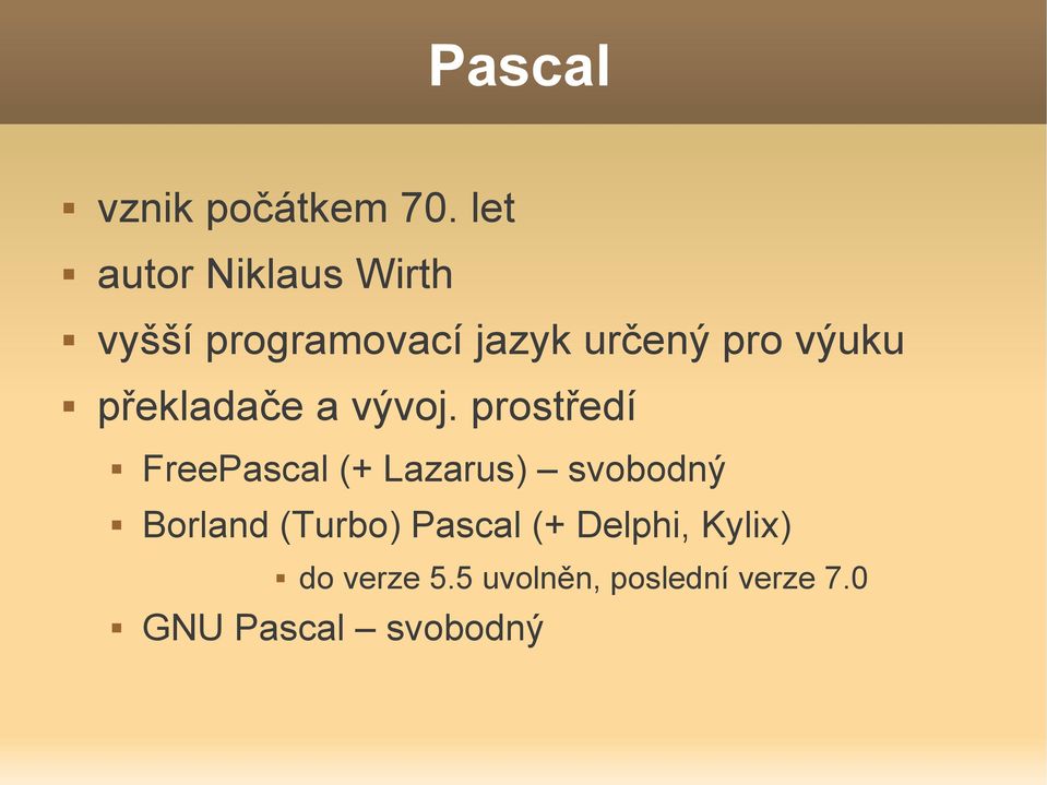 výuku překladače a vývoj.