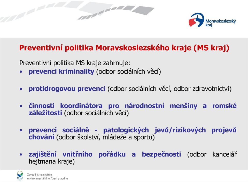 národnostní menšiny a romské záležitosti (odbor sociáln lních věcí) v prevenci sociálně - patologických jevů/rizikových