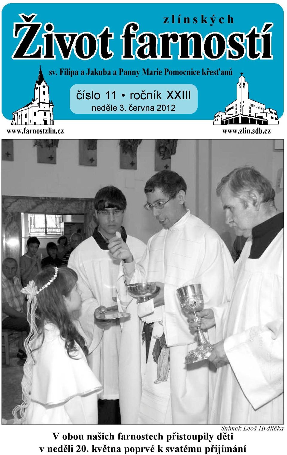 ročník XXIII neděle 3. června 2012 www.farnostzlin.cz www.zlin.sdb.