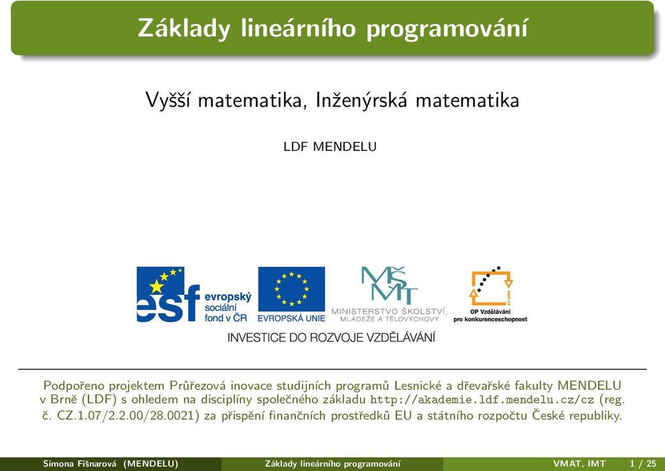 společného základu http://akademie.ldf.mendelu.cz/cz (reg. č. CZ.1.07/2.2.00/28.