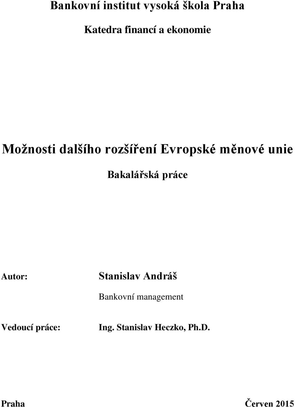 Bakalářská práce Autor: Stanislav Andráš Bankovní