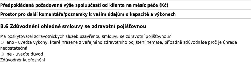 6 Zdůvodnění ohledně smlouvy se zdravotní pojišťovnou Má poskytovatel zdravotnických služeb uzavřenou