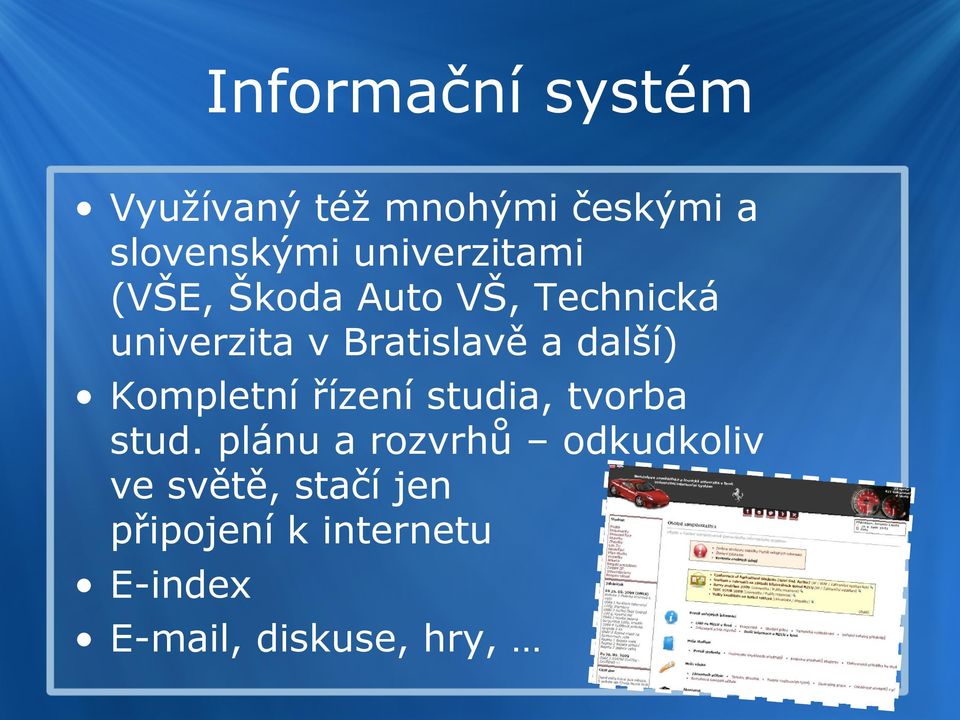 a další) Kompletní řízení studia, tvorba stud.