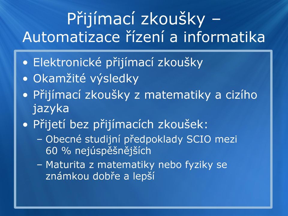 Přijetí bez přijímacích zkoušek: Obecné studijní předpoklady SCIO mezi 60