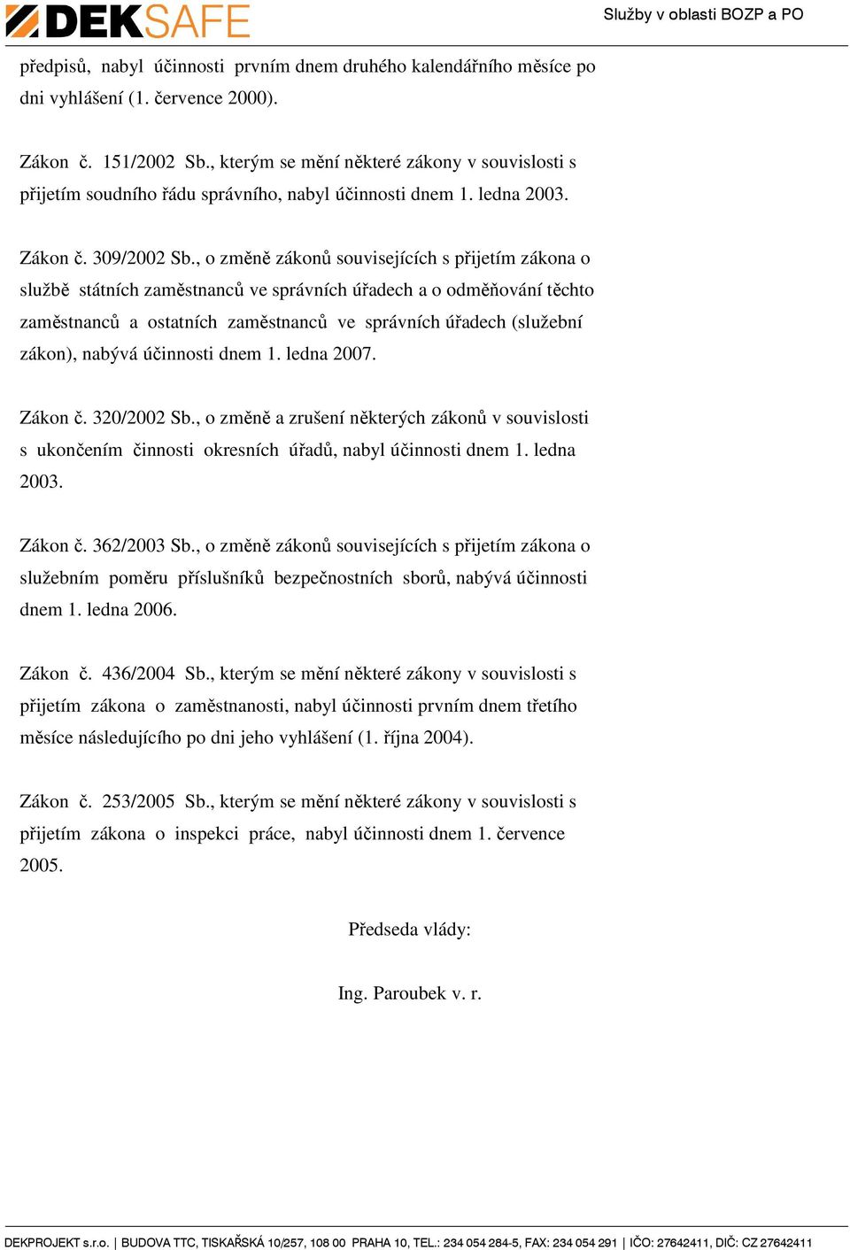 , o změně zákonů souvisejících s přijetím zákona o službě státních zaměstnanců ve správních úřadech a o odměňování těchto zaměstnanců a ostatních zaměstnanců ve správních úřadech (služební zákon),