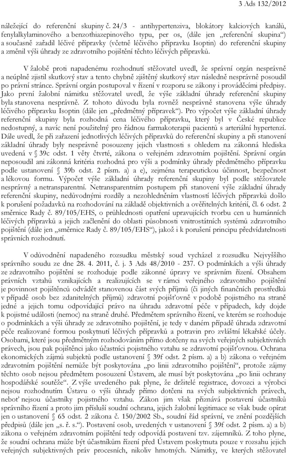 přípravku Isoptin) do referenční skupiny a změnil výši úhrady ze zdravotního pojištění těchto léčivých přípravků.