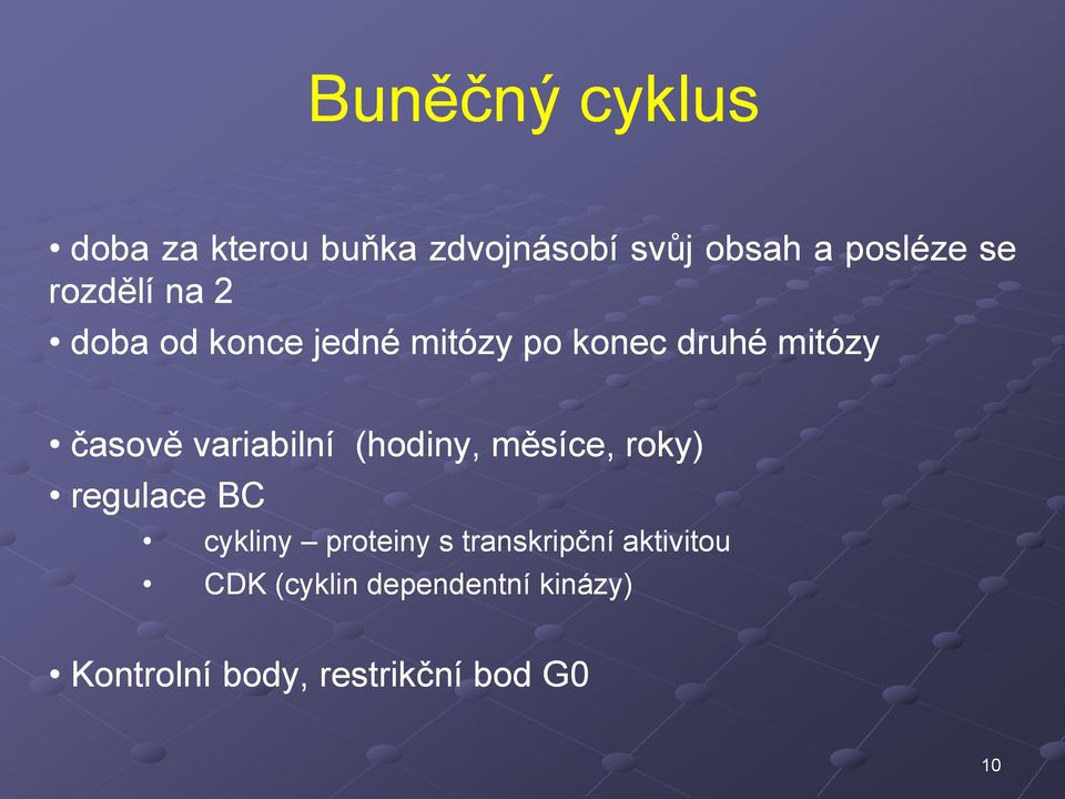 variabilní (hodiny, měsíce, roky) regulace BC cykliny proteiny s