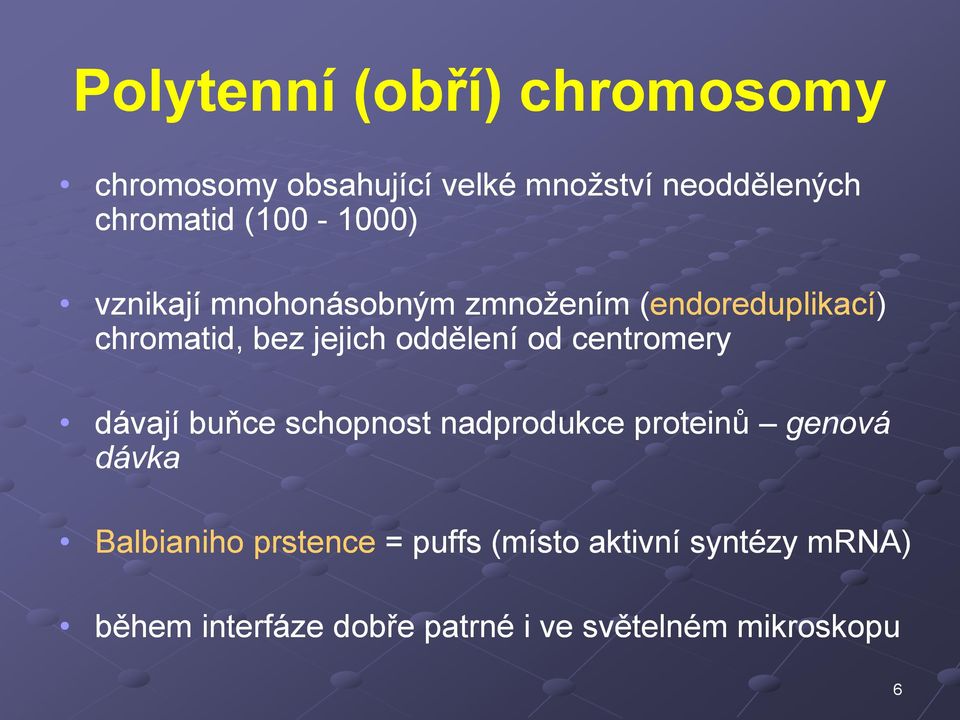 oddělení od centromery dávají buňce schopnost nadprodukce proteinů genová dávka Balbianiho